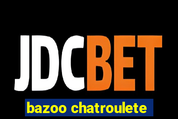 bazoo chatroulete